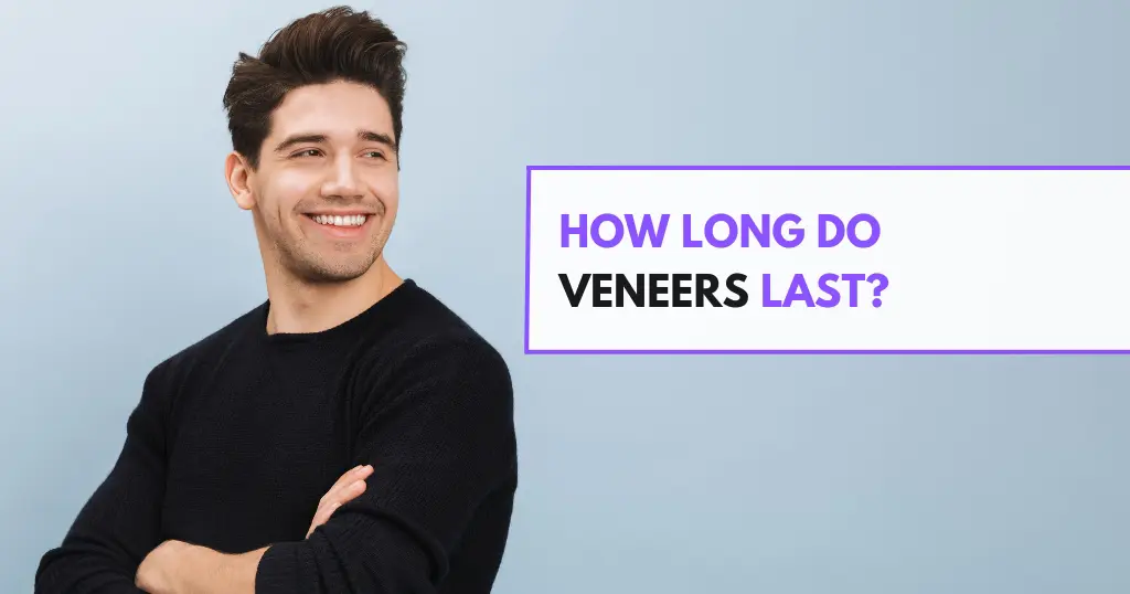 Veneers Lifespan Blog